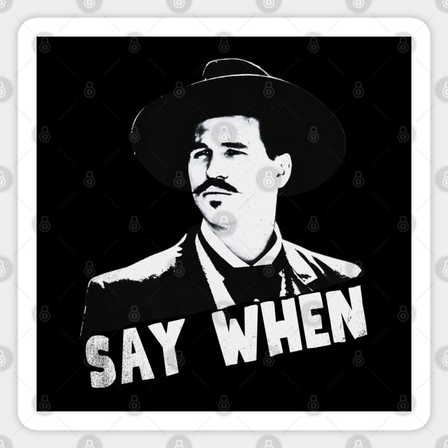 Say when, tombstone Sticker by Funny sayings